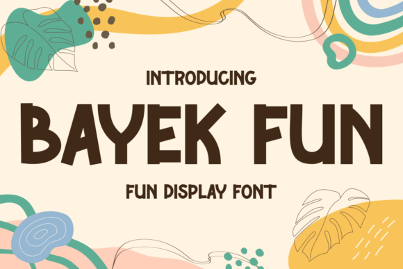 Bayek Fun: A Friendly Display Font for Digital Brands