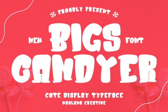 Bigs Candyer: A Standout Display Font for Scroll-Stopping Campaigns