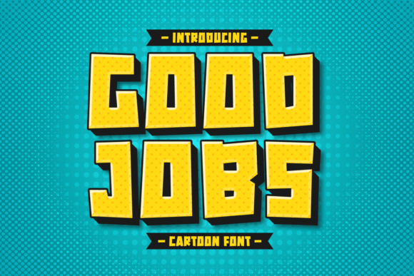 Good Jobs: A Chunky Display Font That Commands Attention